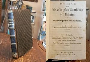 Seller image for Gedanken �ber die wichtigsten Wahrheiten der Religion und �ber die vornehmsten Pflichten des Christenthums. Neue Ausgabe, vermehrt mit neuen Kapiteln, mit an das Ende jedes Kapitels gesetzten practischen Entschlie�ungen, kurzen Gebeten und einer kurzen Nachricht �ber den Verfasser. Auf's Neue sorgf�ltig aus dem Franz�sischen �bersetzt. for sale by Antiquariat an der Stiftskirche
