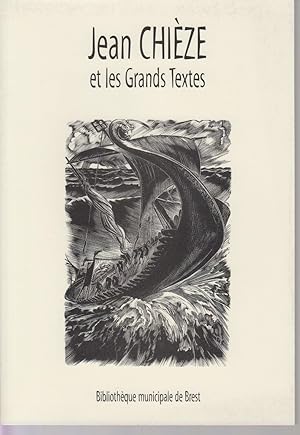 Seller image for Jean CHIEZE et les Grands Textes - livre ralis pour l'exposition du 18 novembre 1995 - 27 janvier 1996, Bibliothque municipale de Brest. for sale by CANO