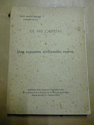 Image du vendeur pour De Mis Carpetas. I. Una Supuesta Civilizacin Nueva. mis en vente par Carmichael Alonso Libros