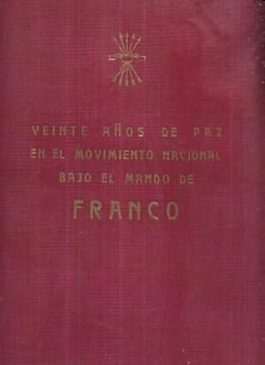 VEINTE AÑOS DE PAZ EN EL MOVIMIENTO NACIONAL BAJO EL MANDO DE FRANCO