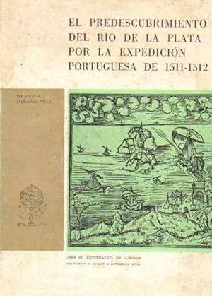 Imagen del vendedor de EL PREDESCUBRIMIENTO DEL RIO DE LA PLATA POR LA EXPEDICION PORTUGUESA DE 1511-1512 a la venta por Librera Raimundo