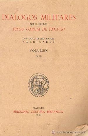 DIALOGOS MILITARES. COLECCIÓN DE INCUNABLES AMERICANOS. VOLUMEN VII