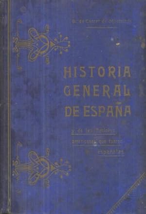HISTORIA GENERAL DE ESPAÑA Y DE LAS NACIONES AMERICANAS QUE FUERON ESPAÑOLAS. TOMO lll