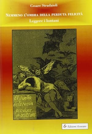 Bild des Verk�ufers f�r Nemmeno l'ombra della perduta felicit� zum Verkauf von Libro Co. Italia Srl