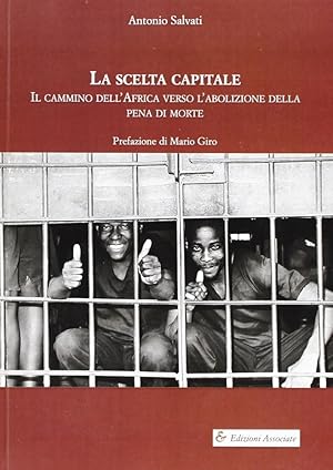 Imagen del vendedor de La scelta capitale. Il cammino dell'Africa verso l'abolizione della pena di morte a la venta por Libro Co. Italia Srl