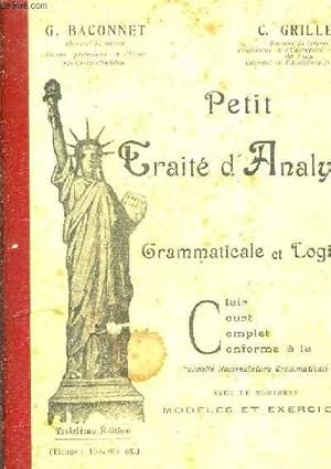 Seller image for PETIT TRAITE D'ANALYSE GRAMMATICALE ET LOGIQUE - CLAIR COURT COMPLET CONFORME A LA NOUVELLE NOMENCLATURE GRAMMATICAUX AVEC DE NOMBREUX MODELES ET EXERCICES. for sale by Le-Livre