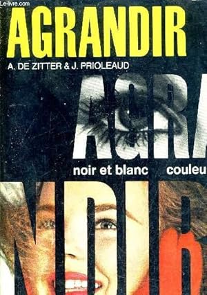 Seller image for AGRANDIR NOIR ET BLANC COULEUR. for sale by Le-Livre