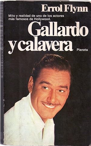 GALLARDO Y CALAVERA. Mito y realidad de uno de los actores más famosos de Hollywood