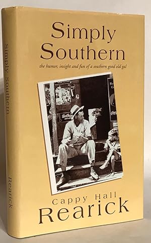 Image du vendeur pour Simply Southern. The humor, insight and fun of southern good old gal. mis en vente par Thomas Dorn, ABAA