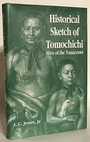 Bild des Verkufers fr Historical Sketch of Tomochichi. zum Verkauf von Thomas Dorn, ABAA