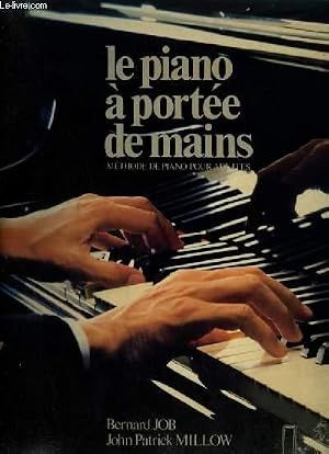 Image du vendeur pour LE PIANO A PORTEE DE MAINS - METHODE DE PIANO POUR ADULTES. mis en vente par Le-Livre