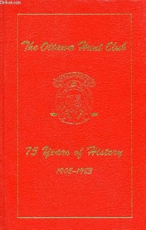 Immagine del venditore per THE OTTAWA HUNT CLUB, 75 YEARS OF HISTORY, 1908-1983 venduto da Le-Livre