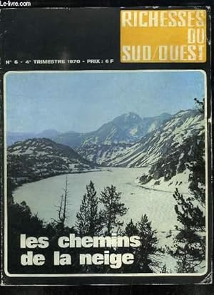 Immagine del venditore per Richesses du Sud-Ouest N�6 : Les chemins de la neige. La route d'Arette par la vall�e de la Nive et le pays Basque - Le Somport - Vieilles maisons pyr�n�ennes . venduto da Le-Livre