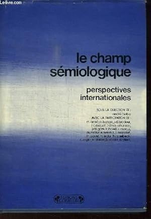 Bild des Verk�ufers f�r Le champ s�miologique. Perspectives internationales. zum Verkauf von Le-Livre