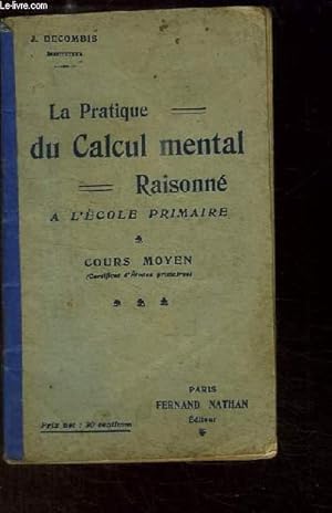 Seller image for La Pratique du Calcul mental Raisonn� � l'�cole primaire. Cours moyen. for sale by Le-Livre