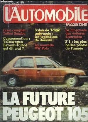 Seller image for L'Automobile Magazine, de D�cembre 1981 : La Future Peugeot 105. Essai de la Talbot Samba - Salon de Tokyo, les Japonaises de demain - Hit-parade des voitures d'occasion . for sale by Le-Livre