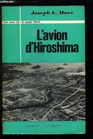 Imagen del vendedor de L'avion d'Hiroshima - 6 aot 1945 a la venta por Le-Livre