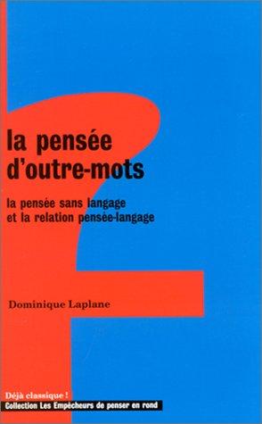 Image du vendeur pour La Pense d'outre-mots. La Pense sans langage et la relation pense-langage mis en vente par Emmanuelle Morin