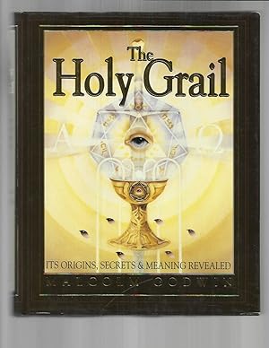 Seller image for THE HOLY GRAIL: Its Origins, Secrets & Meaning Revealed. for sale by Chris Fessler, Bookseller