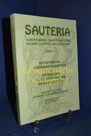 Seller image for Biotopverbund-Lebensraumvernetzung : Beitrge zum 13. sterreichischen Botanikertreffen. Universitt Salzburg, Fachbereich Organismische Biologie. [Hrsg.: Roman Trk , Peter Comes], Sauteria , Bd. 16 for sale by Antiquarische Fundgrube e.U.