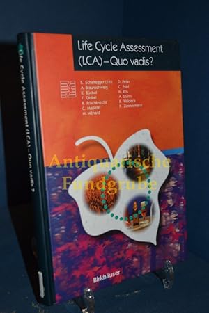 Image du vendeur pour Life cycle assessment (LCA) - quo vadis?. S. Schaltegger (ed.) ., Synthesebcher Schwerpunktprogramm Umwelt mis en vente par Antiquarische Fundgrube e.U.