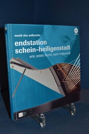 Seller image for Musik des Aufbruchs Endstation Schein - Heiligenstadt / Eric Zeisls Flucht nach Hollywood for sale by Antiquarische Fundgrube e.U.