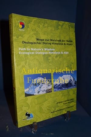 Imagen del vendedor de Wege zur Weisheit der Natur : kologischer Dialog Himalaya & Alpen , Beitrge zur Internationalen ko-Konferenz Schloss Seggau. Leibnitz, 9. - 11. Oktober 2002 , [Kalachakra-Kultur Graz 2002] = Path to nature's wisdom / hrsg. von Andrea Loseries-Leick & Franz Horvath. [Naturschutzbund Steiermark] a la venta por Antiquarische Fundgrube e.U.