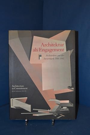 Imagen del vendedor de Architektur als Engagement : Architektur aus der Steiermark 1986 - 1992 = Architecture as commitment. hrsg. vom Haus der Architektur, Graz. [Red.: Nikolaus Hellmayr , Peter Zinganel. Texte: Friedrich Achleitner . bers.: Maria Nievoll , Ursula Stachl-Peier] a la venta por Antiquarische Fundgrube e.U.