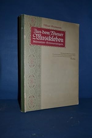 Bild des Verkufers fr Aus dem Wiener Musikleben. Knstler-Erinnerungen 1873 - 1908. zum Verkauf von Antiquarische Fundgrube e.U.