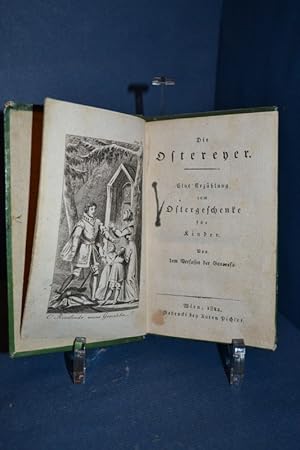 Bild des Verkufers fr Die Ostereyer : eine Erzhlung zum Ostergeschenke fr Kinder. von d. Verf. d. Genovefa [d.i.] zum Verkauf von Antiquarische Fundgrube e.U.