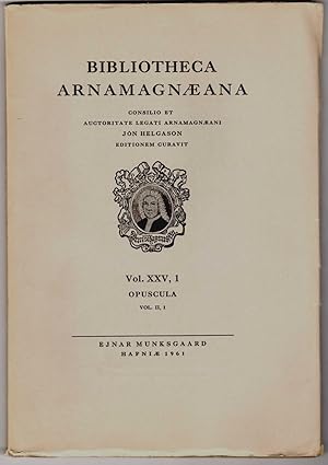 Bibliotheca Arnamagnaeana. Vol. XXV, 1. [Opuscula vol. II, 1].