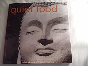 Seller image for Quiet Food a Recipe for Sanity : From Fast Food to Slow Food to Quiet Food for sale by Book Realm