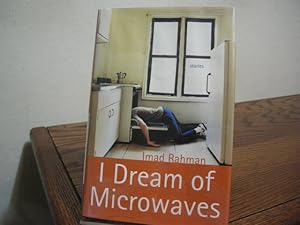 Imagen del vendedor de I Dream of Microwaves a la venta por Bungalow Books, ABAA