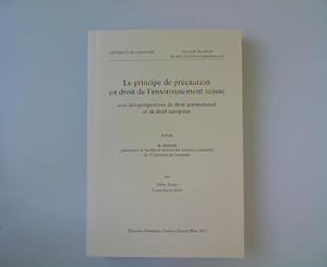 Seller image for Le principe de precaution en droit de l environnement suisse avec des perspectives de droit international et de droit europeen. These de licence et de doctorat presentee a la Faculte de droit et des sciences criminelles de l Universite de Lausanne. for sale by Antiquariat Bookfarm