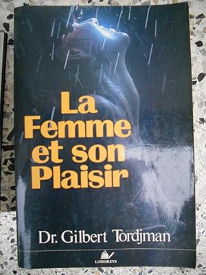 Imagen del vendedor de La femme et son plaisir a la venta por Frederic Delbos