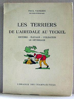 LES TERRIERS DE L'AIREDALE AU TECKEL, Histoire - Elevage - Utilisation Le Deterrage