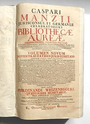 Bibliothecae Aureae, Juridico-Politico-Theoretico-Practicae: In qvâ variae utilissimae materiae, ...