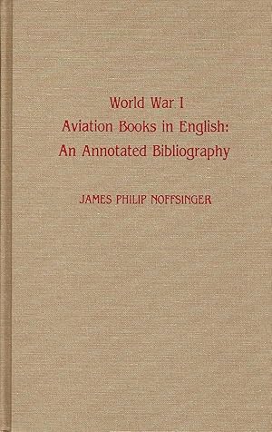 WORLD WAR I AVIATION BOOKS IN ENGLISH: AN ANNOTATED BIBLIOGRAPHY.