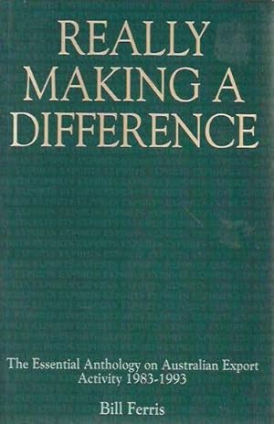 Really Making a Difference: The essential anthology on Australian Export activity 1983-1993