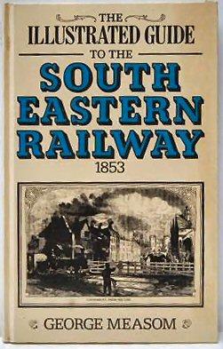 Imagen del vendedor de THE OFFICIAL ILLUSTRATED GUIDE TO THE SOUTH-EASTERN RAILWAY AND ALL ITS BRANCHES. a la venta por Marrins Bookshop