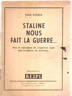 Staline nous fait la guerre . voci le mecanisme de l'ingerence russe dans les affaires de la france