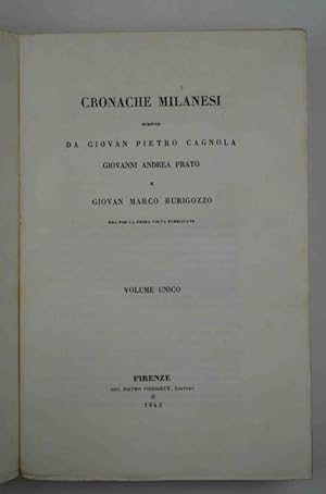 Cronache milanesi scritte da Giovan Pietro Cagnola, Giovanni Andrea Prato e Giovan Marco Burigozz...