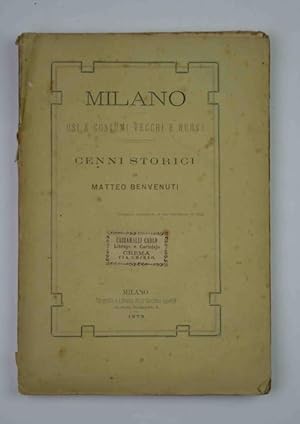 Milano usi e costumi vecchi e nuovi. Cenni storici.