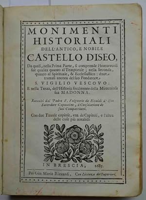 Monimenti historiali dell'antico, e nobile Castello d'Iseo, Da quali, nella Prima Parte, si compr...