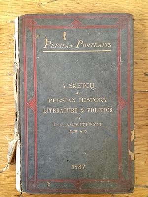 Seller image for Persian Portraits: A Sketch of Persian History, Literature and Politics for sale by Arthur Probsthain
