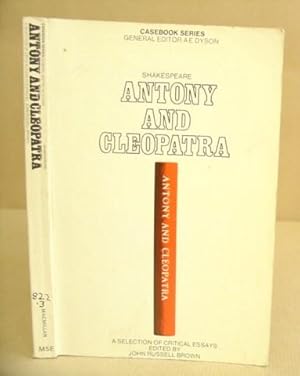 Shakespeare - Antony And Cleopatra - A Casebook