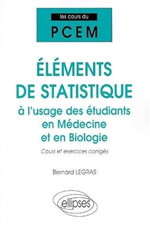 Cours du PCEM : Éléments de statistique à l'usage des étudiants en médecine et en biologie - Cour...