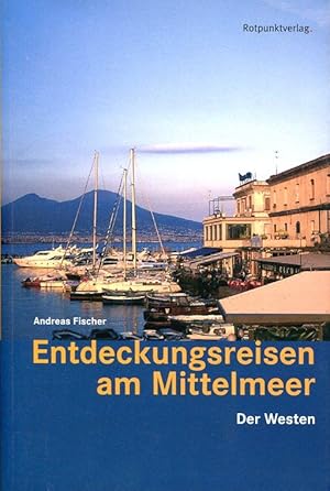 Bild des Verkufers fr Entdeckungsreisen am Mittelmeer. Der Westen. zum Verkauf von Antiquariat & Buchhandlung Rose