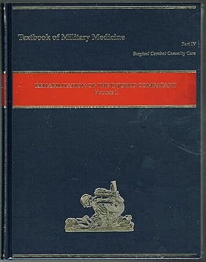 Bild des Verkufers fr REHABILITATION OF THE INJURED COMBATANT - VOLUME 1: Textbook of Military Medicine, Part IV, Surgical Combat Casualty Care zum Verkauf von SUNSET BOOKS