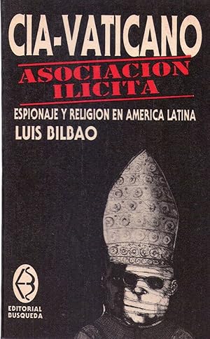 CIA - VATICANO. ASOCIACION ILICITA. (Espionaje y religión en América Latina)